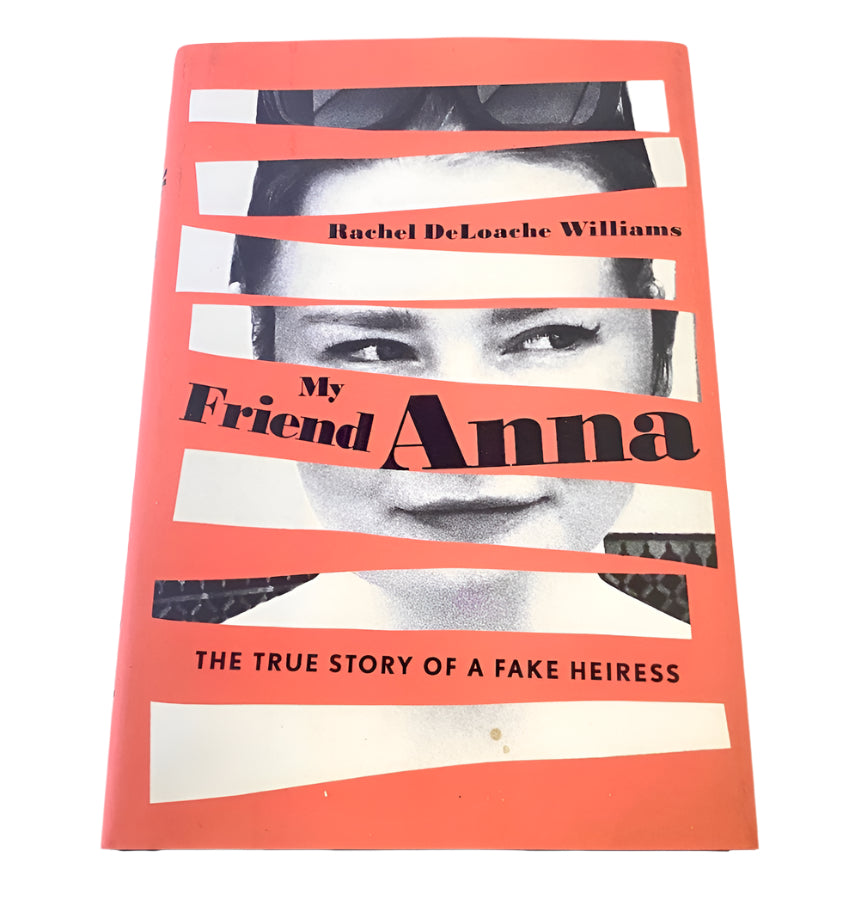 my friend Anna the true story of a fake heiress